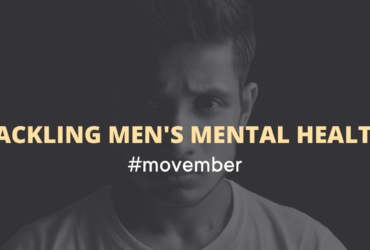 Movember: Tackling Myths Surrounding Men’s Mental Health